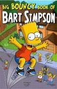 Simpsons Comics Presents the Big Bouncy Book of Bart Simpson Groening Matt