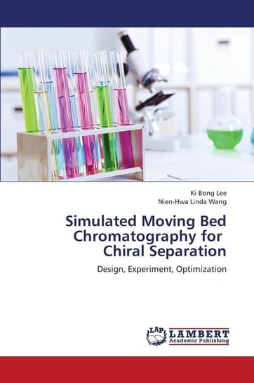 Simulated Moving Bed Chromatography for Chiral Separation Lee Ki Bong