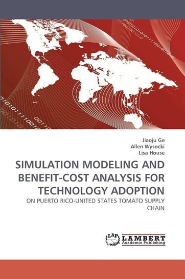 SIMULATION MODELING AND BENEFIT-COST ANALYSIS FOR TECHNOLOGY ADOPTION Ge Jiaoju