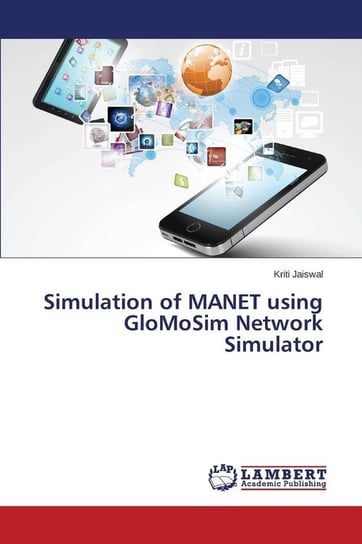 Simulation of MANET using GloMoSim Network Simulator Jaiswal Kriti