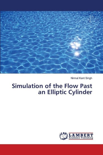 Simulation of the Flow Past an Elliptic Cylinder Singh Nirmal Kant