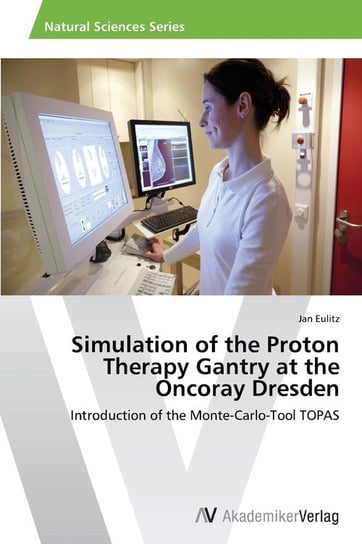 Simulation of the Proton Therapy Gantry at the Oncoray Dresden Eulitz Jan