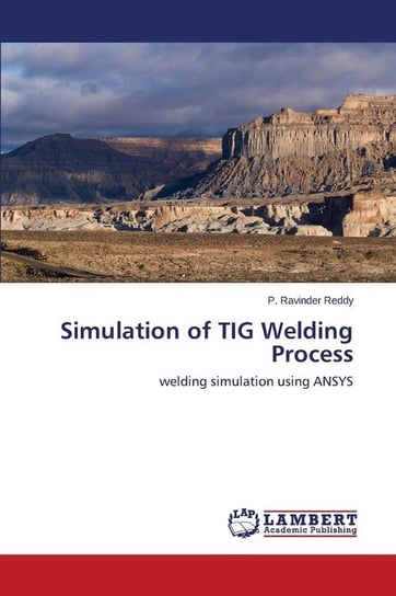 Simulation of TIG Welding Process Reddy P. Ravinder