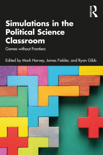 Simulations in the Political Science Classroom: Games without Frontiers Mark Harvey