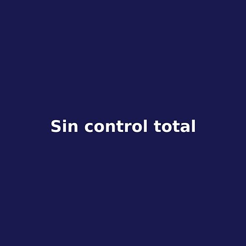 sin control total Tavo El Intruso