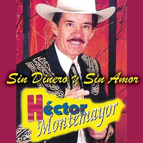 Sin Dinero Y Sin Amor Héctor Montemayor