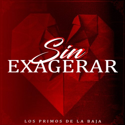 Sin Exagerar Los Primos De La Baja