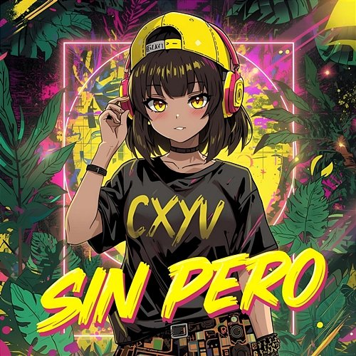 Sin Pero CXYV