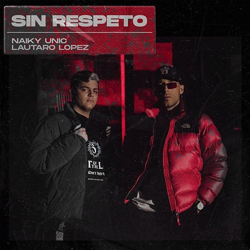 Sin Respeto Naiky Unic feat. Lautaro Lopez