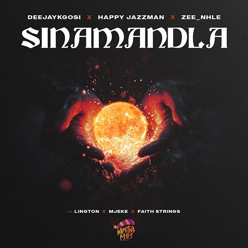 Sinamandla HappyJazzman & Zee_nhle feat. Lington, Mjeke, Faith Strings, DeejayKgosi