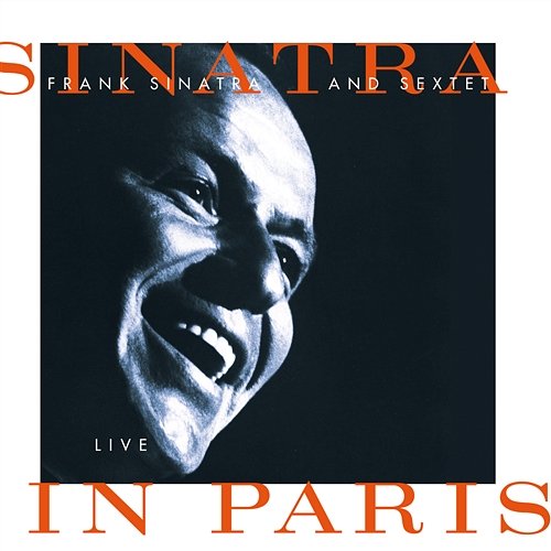 Sinatra And Sextet: Live In Paris Frank Sinatra