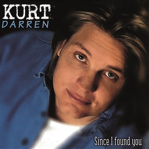 Since I Found You Kurt Darren