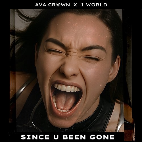Since U Been Gone AVA CROWN, 1 World
