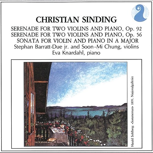 Sinding: Serenade for Two Violins and Piano, Op. 92 / Serenade for Two Violins and Piano, Op. 56 / Sonata for Violin and Piano in A major Stephan Barratt-Due Jr., Soon-Mi Chung, Eva Knardahl