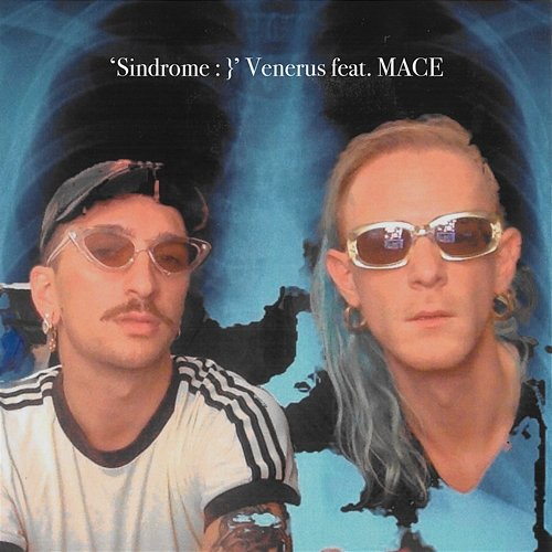 Sindrome Venerus, Mace