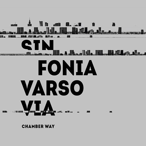Sinfonia Varsovia. Chamber Way Sinfonia Varsovia feat. Sinfonia Varsovia String Quintet, Sinfonia Varsovia Wind Quintet, Sinfonia Varsovia Brass