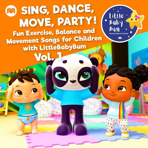 Sing, Dance, Move, Party! Fun Exercise, Balance and Movement Songs for Children with LittleBabyBum, Vol. 1 Little Baby Bum Nursery Rhyme Friends