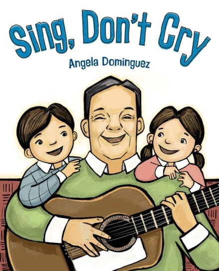 Sing, Don't Cry Angela Dominguez