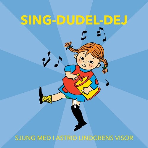 Sing-Dudel-Dej - Sjung med i Astrid Lindgrens visor Astrid Lindgren