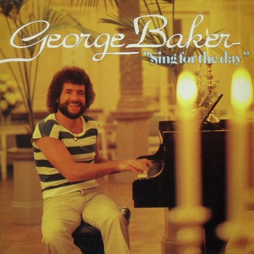 Sing For The Day George Baker