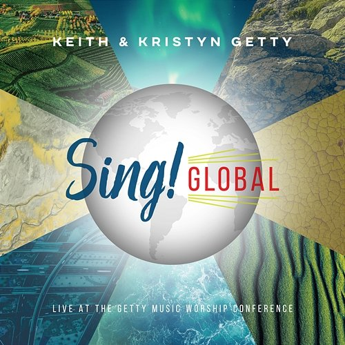 Sing! Global Sing!, Keith & Kristyn Getty