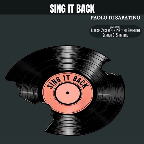 Sing It Back Paolo Di Sabatino feat. Giorgia Zaccagni, Glauco Di Sabatino, Matteo Grandoni