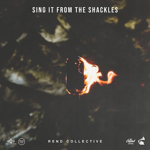 SING IT FROM THE SHACKLES Rend Collective