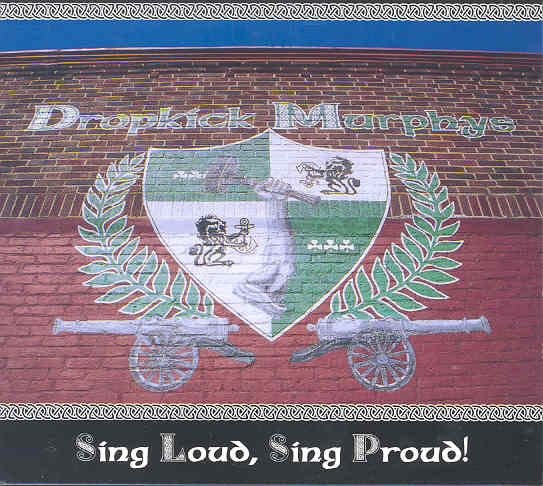 Sing Loud, Sing Proud Dropkick Murphys