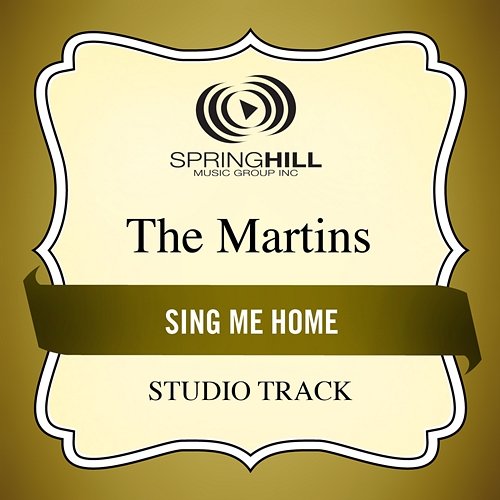 Sing Me Home The Martins