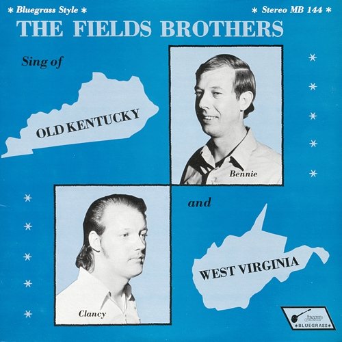 Sing of Old Kentucky and West Virginia The Fields Brothers
