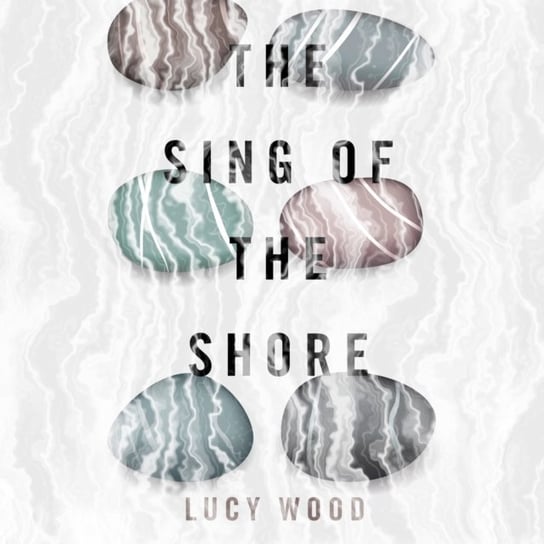 Sing of the Shore Wood Lucy