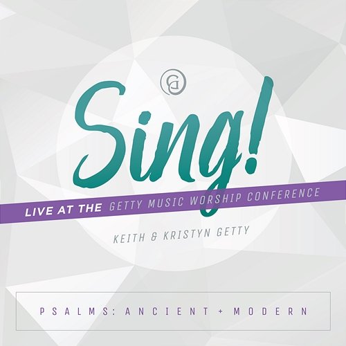 Sing! Psalms: Ancient + Modern Keith & Kristyn Getty