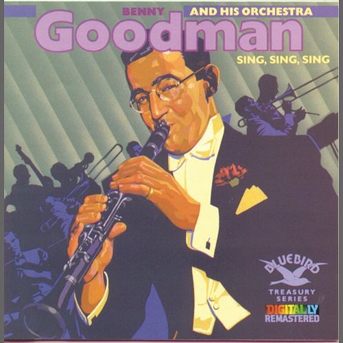 Sing, Sing, Sing Benny Goodman And His Orchestra