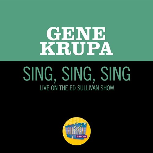 Sing, Sing, Sing Gene Krupa