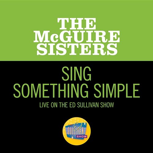 Sing Something Simple The McGuire Sisters
