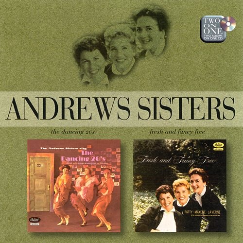 Sing The Dancing 20s/Fresh And Fancy Free The Andrews Sisters