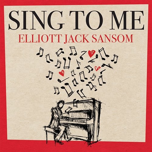 Sing to Me Elliott Jack Sansom