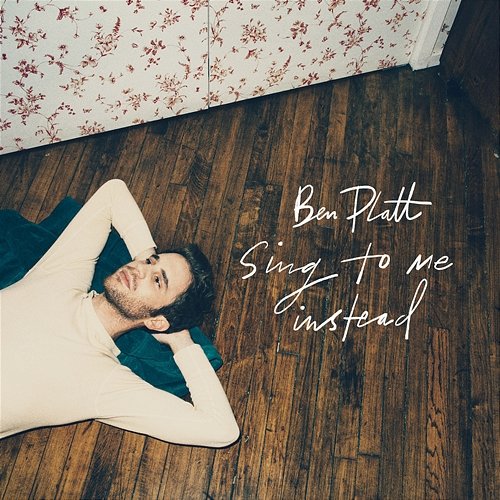 Sing to Me Instead Ben Platt