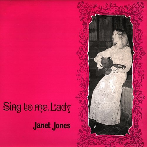 Sing To Me, Lady Janet Jones