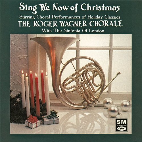 Sing We Now Of Christmas: String Choral Performances Of Holiday Classics Roger Wagner Chorale, Sinfonia of London