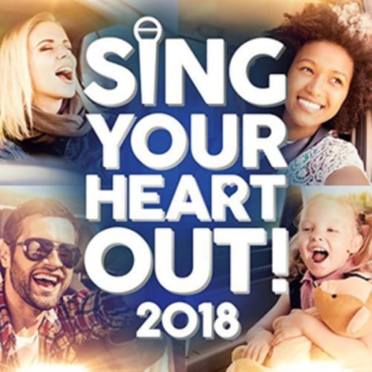 Sing Your Heart Out 2018 Various Artists