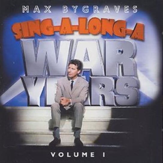 Singalonga War Years. Volume 1 Bygraves Max
