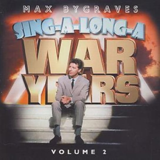 Singalonga War Years. Volume 2 Bygraves Max