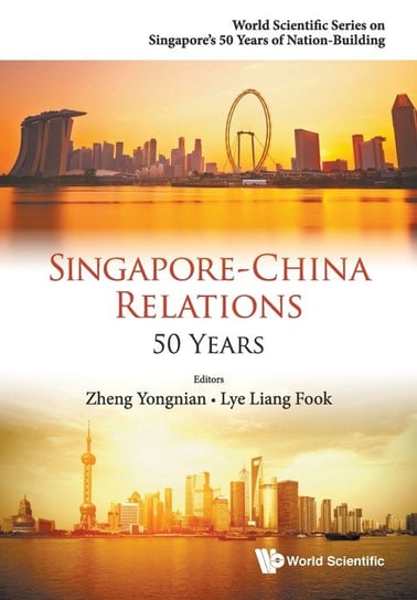 Singapore-China Relations World Scientific Publishing Co Pte Ltd