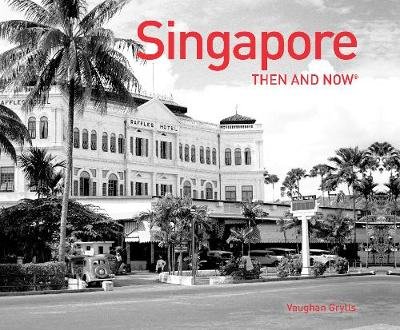 Singapore Then and Now (R) Vaughan Grylls