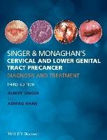 Singer and Monaghan's Cervical and Lower Genital Tract Precancer: Diagnosis and Treatment Singer Albert, Khan Ashfaq