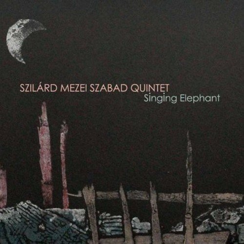 Singing Elephant Szilard Mezei Szabad Quintet