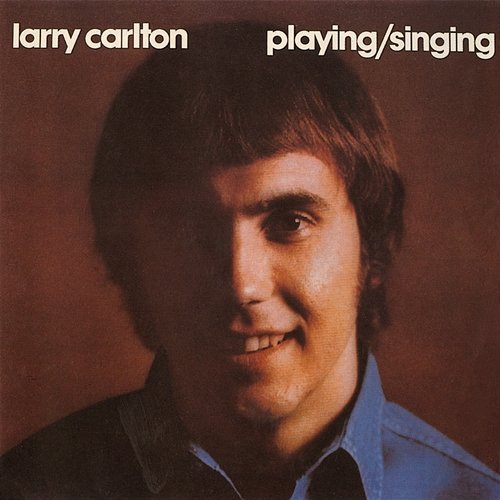 Singing / Playing Larry Carlton