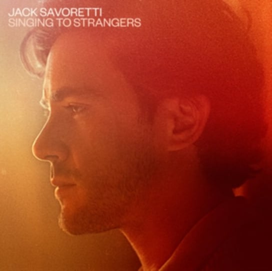 Singing to Strangers (Deluxe Edition) Savoretti Jack