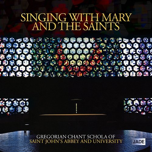 Singing With Mary and the Saints Gregorian Chant Schola of Saint John's Abbey and University